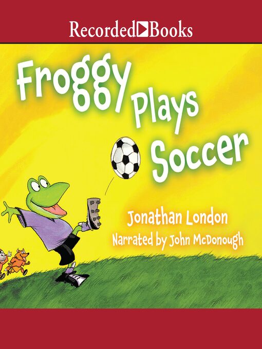 Title details for Froggy Plays Soccer by Jonathan London - Available